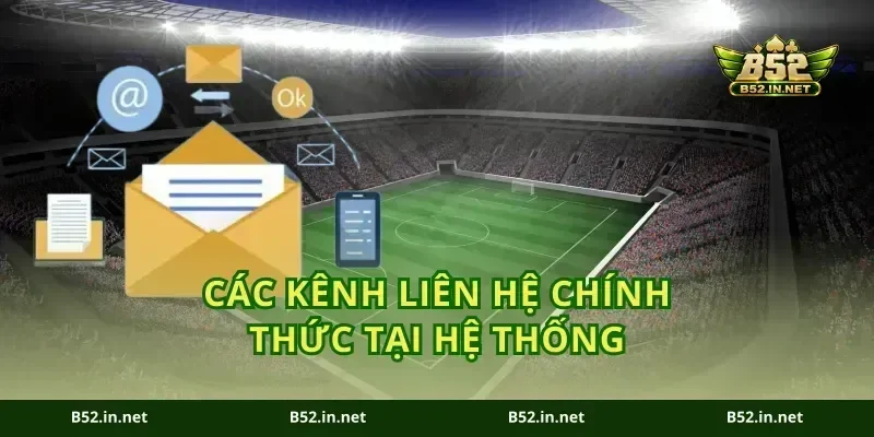 Các kênh liên hệ chính thức tại hệ thống