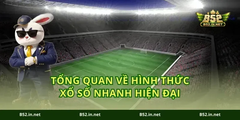 Tổng quan về hình thức xổ số nhanh hiện đại